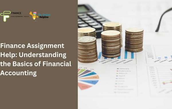 Finance Assignment Help: Understanding the Basics of Financial Accounting