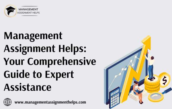 Management Assignment Helps: Your Comprehensive Guide to Expert Assistance